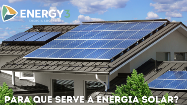 Para que serve a Energia Solar?